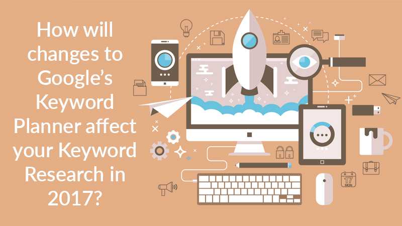 How Will Changes to Google’s Keyword Planner Affect Your Keyword